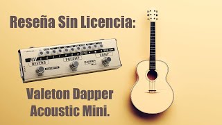 Reseña Sin Licencia Valeton Dapper Acoustic Mini [upl. by Aiva]