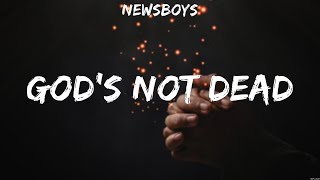 Newsboys  Gods Not Dead Lyrics Newsboys [upl. by Cherin]