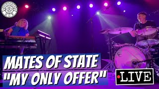 Mates of State quotMy Only Offerquot LIVE [upl. by Adur]