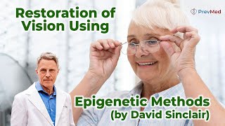 Restoration of Vision Using Epigenetic Methods by David Sinclair [upl. by Nisse697]