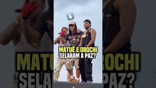 Matuê e orochi selaram a paz😱 matue orochi trap trapbrasil [upl. by Etteraj]