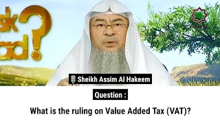 What is the ruling on Value Added Tax VAT  Sheikh Assim Al Hakeem [upl. by Diarmid258]