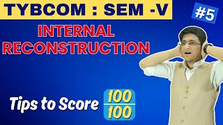 Internal Reconstruction  TYBCOM  Semester 5  Important Questions  Lecture 1  Hemal Sir [upl. by Darsey123]