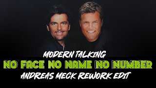 Modern Talking No Face No Name No Number Andreas Meck Rework Edit [upl. by Llennol]