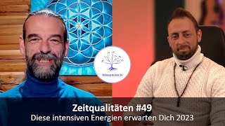 Zeitqualitäten 49 – Diese intensiven Energien erwarten Dich 2023  blaupausetv [upl. by Cale]