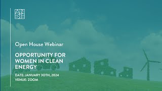 Opportunity for Women in Clean Energy  Open House Webinar [upl. by Eniagrom813]