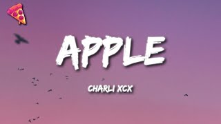 Charli xcx  Apple Lyrics [upl. by Laius851]