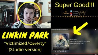 Linkin Park  VictimizedQwerty STUDIO VERSION 2012  My Reaction [upl. by Norvan]