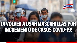 🔴🔵Covid19Minsa recomienda usar mascarilla y lavado de manos ante incremento de casos [upl. by Ebanreb]