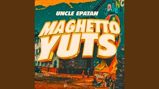 Maghetto Yuts [upl. by Hernando876]