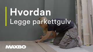 Hvordan legge parkettgulv [upl. by Reema]