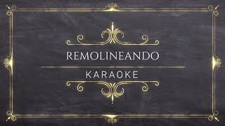 REMOLINEANDO KARAOKE [upl. by Anais]