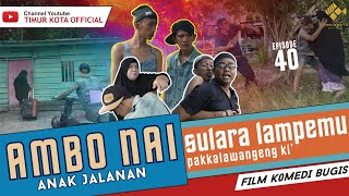 EPISODE 40  AMBO NAI ANAK JALANAN  TIMUR KOTA OFFICIAL  FILM KOMEDI BUGIS  VIRAL [upl. by Ardekan]