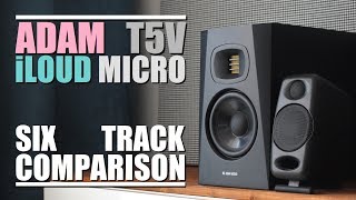 Adam Audio T5V vs iLoud Micro Monitor  6Track Comparison [upl. by Halac335]