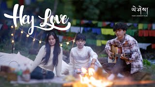 HEY LOVE by NgawangThinley ugay03 Lhakpa Dema Official Music Video [upl. by Slein]