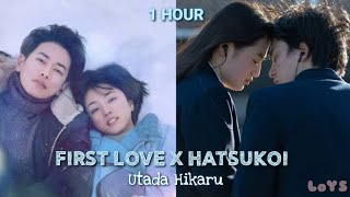 FIRST LOVE  HATSUKOI  UTADA HIKARU 1 HOUR LOOP  LOYS [upl. by Linus957]