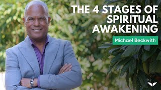 The 4 Stages Of Spiritual Awakening  Michael Bernard Beckwith [upl. by Hyacinth]