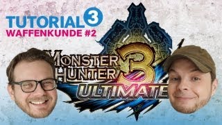 Monster Hunter 3 Ultimate Tutorials 3  Waffenkunde II [upl. by Ahsienet]