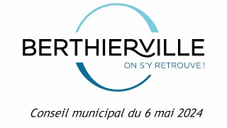 Séance ordinaire du conseil municipal de la ville de Berthierville 6 mai 2024 [upl. by Annhej86]