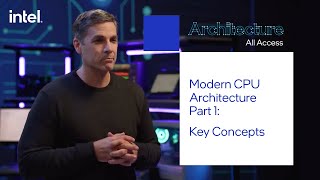 Architecture All Access Modern CPU Architecture Part 1 – Key Concepts  Intel Technology [upl. by Haletta835]