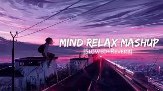 Mind Relax Mashup Arijit Singh Lofi Relax Music Nonstop Jukebox 2024 Subscribe👉SornimVlogs [upl. by Torrlow207]