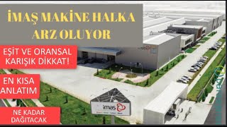 Yeni Halka Arz Haberi Geldiiii İmaş Makina Sanayi AŞ Halka Arz Detayı [upl. by Boy]