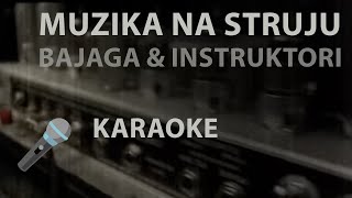 KARAOKE  Bajaga amp Instruktori  Muzika na struju Instrumental [upl. by Nibram]