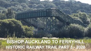 Bishop Auckland to Ferryhill Historic Railway trail Part 3  2020 [upl. by Pliam]