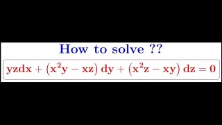 An amazing PDE problem on how to solve a Pfaffian Differential Equation in 3 variables x y and z [upl. by Alverta]