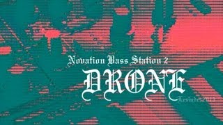 Birth Of A Drone  Novation Bass Station II [upl. by Nelav]