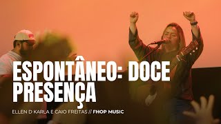 DOCE PRESENÇA  ESPONTÂNEO  FHOP MUSIC NA COMUNIDADE [upl. by Karlan239]