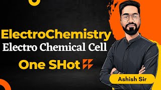 12th Chem  ElectroChemistry One Shot  JEENEET Ashish sir [upl. by Remy501]