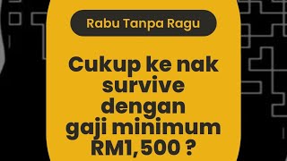 Cukup ke nak survive dengan gaji minimum RM1500 [upl. by Ydnim]