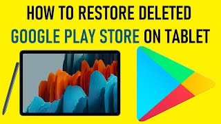 How to restore accidentally deleted Google Play Store on a Tablet [upl. by Ossie]