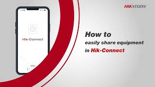 How to easily share equipment in Hik Connect [upl. by Lukin]