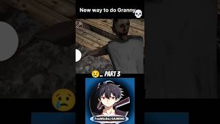 New way to do Granny part 3😢🤙 New Way for a Granny to Die💀granny grannygame granny1 shorts [upl. by Anatol344]