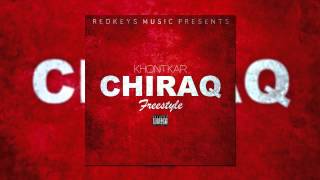 Khontkar  Chiraq Freestyle [upl. by Lundell]