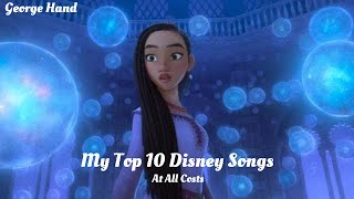 7  My Top 10 Disney Songs [upl. by Lacombe]