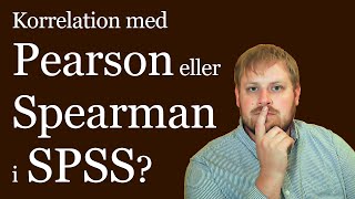 Korrelation med Pearsons och Spearmans korrelationskoefficienter i SPSS [upl. by Fedora]