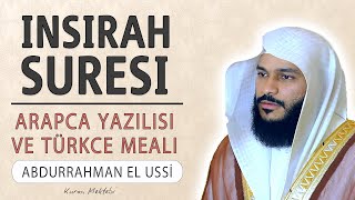 İnşirah suresi KIRAAT 2 anlamı dinle Abdurrahman el Ussi arapça yazılışı okunuşu ve meali [upl. by Ayotan]