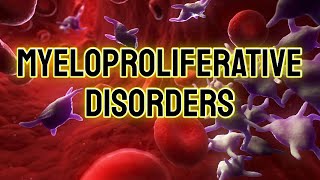 Myeloproliferative Disorders  CRASH Medical Review Series [upl. by Cram]