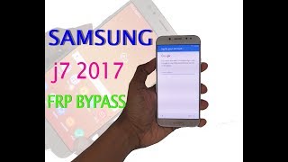 Samsung Galaxy j7 2017 FRP bypass 100 without any device [upl. by Alexio]