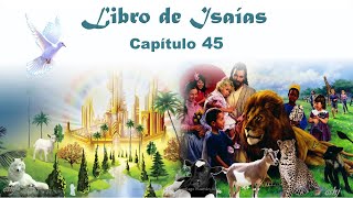 ISAÍAS Capítulo 45  La Biblia  Reavivados por tu palabra Hedjusan [upl. by Anelam]