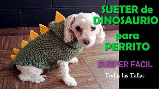 SUETER para PERRITO de DINOSAURIO PASO a PASO super FACIL TODAS las TALLAS [upl. by Nosbig157]