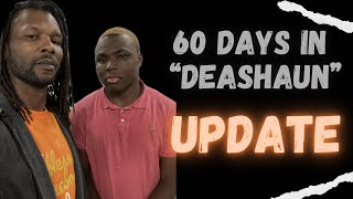 60 Days In Deashaun Update Interview [upl. by Llatsyrk]