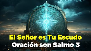 Poderosa Oración y Revelación del Escudo de Dios sobre Ti Para Protección [upl. by Lance]