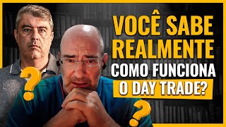 A verdade escondida sobre o funcionamento do Day Trade [upl. by Anaeg767]