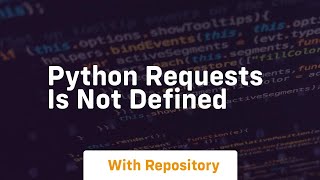 python requests is not defined [upl. by Ahseer]