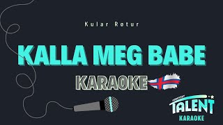 Kalla meg Babe Karaoke [upl. by Yerfoeg208]