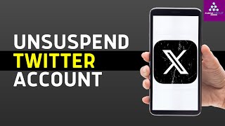 How to Unsuspend Twitter Account X 2024 Guide [upl. by Otis]